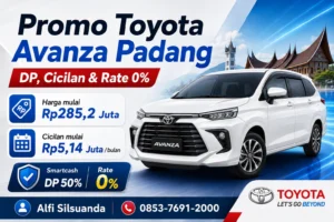Promo Toyota Avanza Padang dengan harga OTR pilihan DP cicilan dan paket Smartcash rate 0 persen